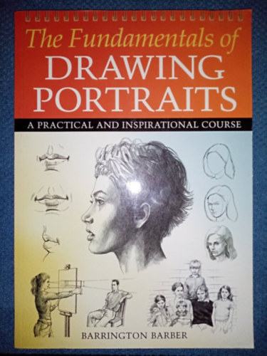 Barrington Barber - The Fundamentals of drawing portraits - A practical and inspirational course