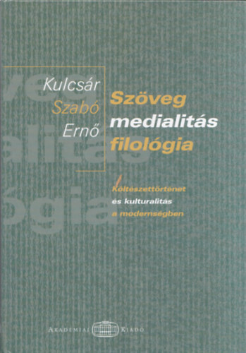 Szveg - Medialits - Filolgia (Kltszettrtnet s kulturalits a modernsgben)