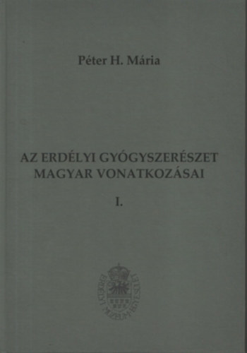 Pter H. Mria - Az erdlyi gygyszerszet magyar vonatkozsai I.