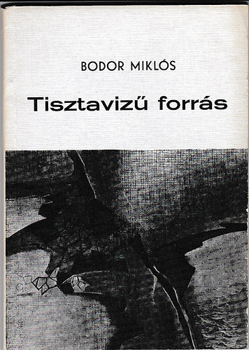 Bodor Mikls - Tisztaviz forrs