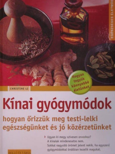 Knai gygymdok - hogyan rizzk meg testi-lelki egszsgnket s j kzrzetnket (Egszsges letmd)