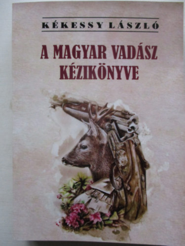 Kkessy Lszl - A magyar vadsz kziknyve