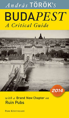Trk Andrs - Budapest - A Critical Guide /angol nyelv/