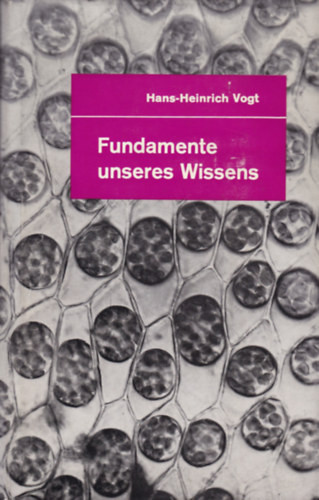 Fundamente unseres Wissens - medizinisch-Biologische Erkenntnisse im spiegel unserer zeit