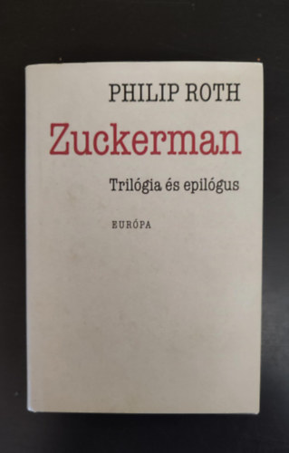 Zuckerman Zuckerman trilgia 1-3. (A szellem rnykban / A megszabadtott Zuckerman / Anatmialecke + Epilgus: A prgai orgia)