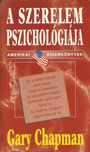 A szerelem pszicholgija     (Mi trtnik a szerelemmel a hzassgkts utn? - A gyerekek s a szeretetnyelvek)