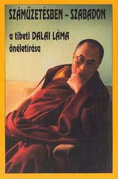 Szmzetsben - szabadon. A tibeti dalai lma nletrsa