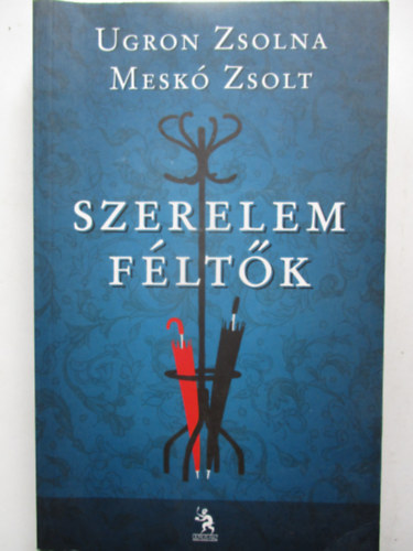 Mesk Zsolt Ugron Zsolna - Szerelemfltk