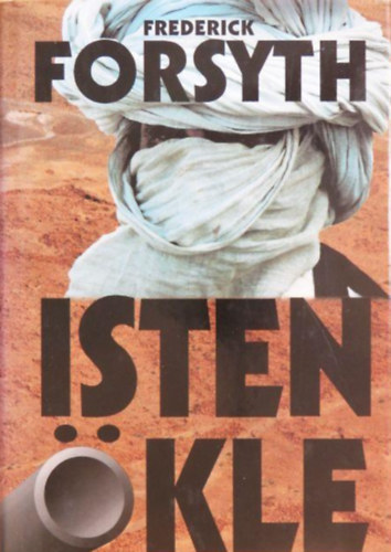 Frederick Forsyth - Isten Ökle