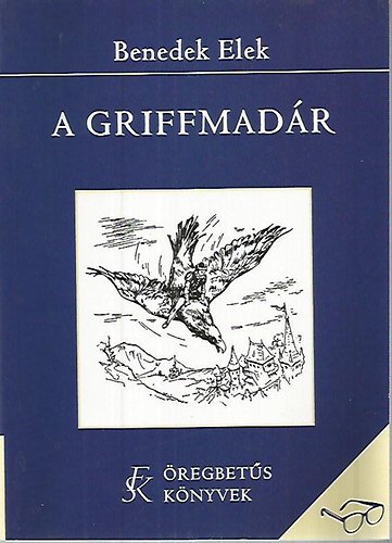 Benedek Elek - A griffmadr