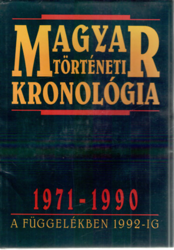 Magyar trtneti kronolgia, 1971-1990 - A fggelkben 1992-ig