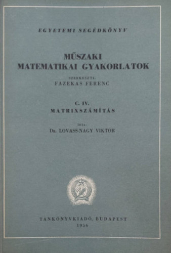 Mszaki matematikai gyakorlatok C. IV. - Matrixszmts