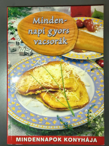 Mindennapi gyors vacsor�k (Mindennapok konyh�ja)