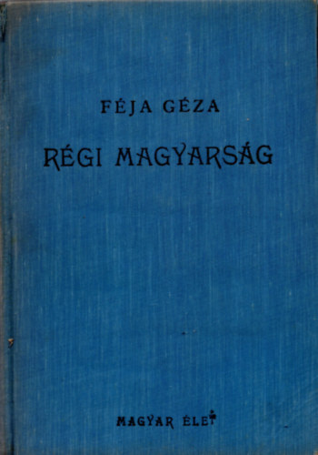Rgi magyarsg (A magyar irodalom trtnete a legrgibb idktl 1772-ig)
