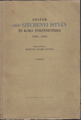 Adatok grf Szchenyi Istvn s kora trtnethez I-II.