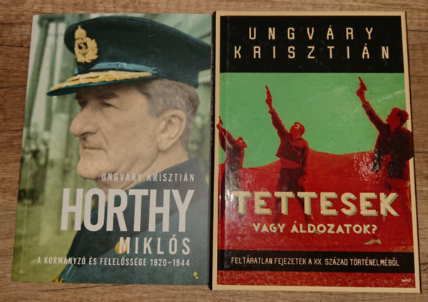 2 fontos knyv Ungvry Krisztintl: Horthy Mikls - A kormnyz felelssge 1920-1944, Tettesek vagy ldozatok?
