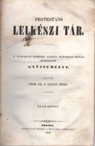 Protestans lelkszi tr - A gyakorlati lelkszet krben elfordul egyhzi munklatok gyjtemnye + Egyhzi trcza I. ktet