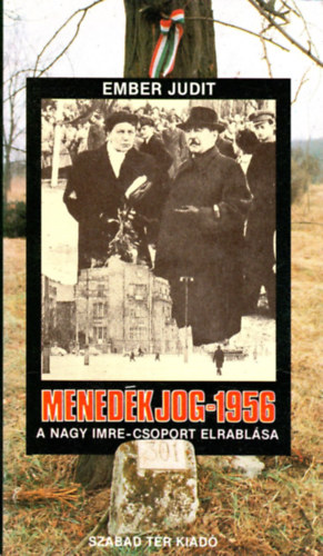 Menedkjog - 1956 A Nagy Imre-csoport elrablsa