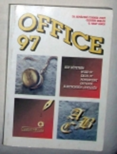 OFFICE 97-egy ktetben WORD 97,EXCEL 97, POVERPOINT. OUTLOOK