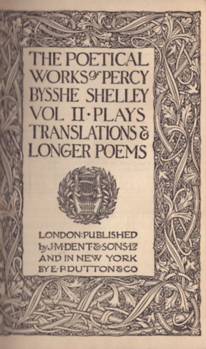 Percy Bysshe Shelley - The poetical works of Percy Bysshe Shelley vol II - Plays translations and longer poems (