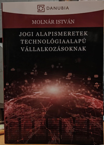 Jogi alapismeretek technolgiaalap vllalkozsoknak