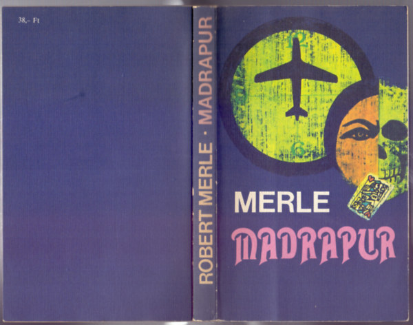 Robert Merle - Madrapur  (FORD�T� Somogyi P�l L�szl�, 5 vil�gr�sz k�nyvei)