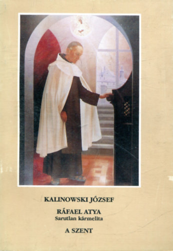 Kalinowski Jzsef - Rfael atya- Sarutlan krmelita - A Szent