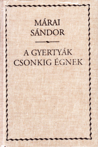 A gyertyk csonkig gnek