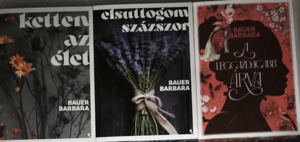 3db Bauer Barbara k�l�nleges, �lfestett reg�ny - Ketten az �let, Elsuttogom sz�zszor, A leggazdagabb �rva