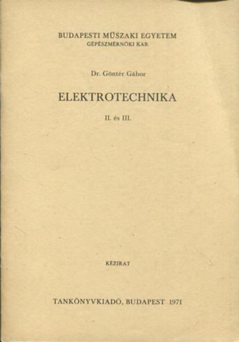 Elektrotechnika II. s III. (Kzirat) - Mdszertani tmutat a Gpszmrnki Kar levelez tagozata rszre