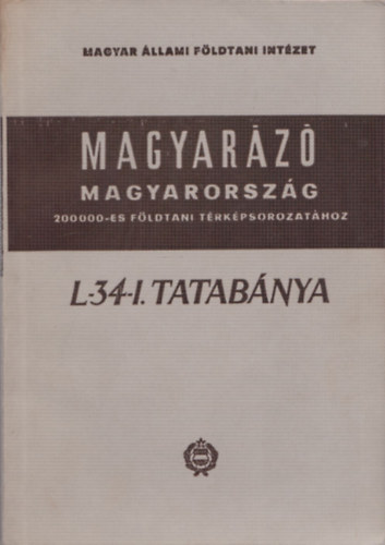 Magyarz Magyarorszg 200 000-es fldtani trkpsorozathoz (L-34-I. Tatabnya)