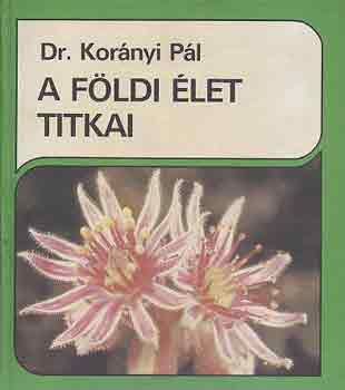 Dr. Kornyi Pl - A fldi let titkai