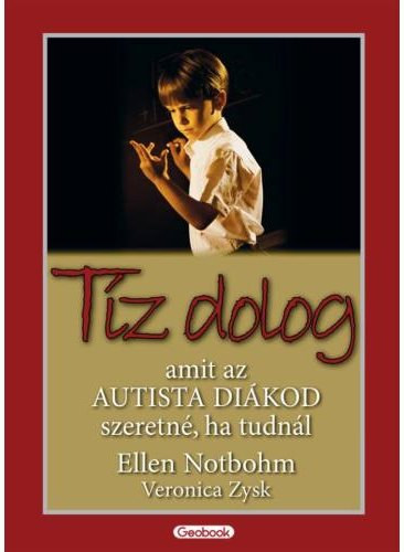 Ellen Notbohm - Tz dolog, amit az autista dikod szeretn, ha tudnl