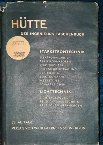 H�tte H�tte des ingenieurs taschenbuch - Starkstromtechnik - M�rn�kkunyh� Taschenbuch - Er�s�ram� g�p�szet (n�met nyelven)