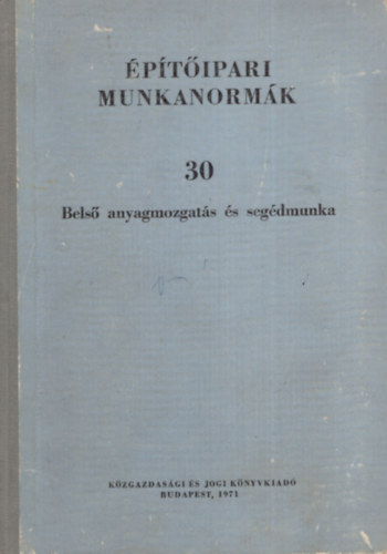�p�t�ipari munkanorm�k 30 - Bels� anyagmozgat�s �s seg�dmunka.