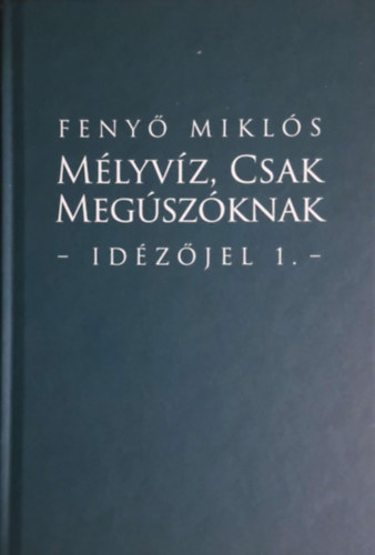 M�lyv�z, csak meg�sz�knak