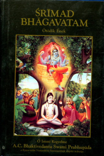 The Bhaktivedanta Book Trust - SRIMAD BHAGAVATAM V. /TDIK NEK "A TEREMT IMPULZUS"/