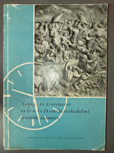 Anyag- s ruismeret (Az ra- s kszerkereskedelmi tanulk szmra)