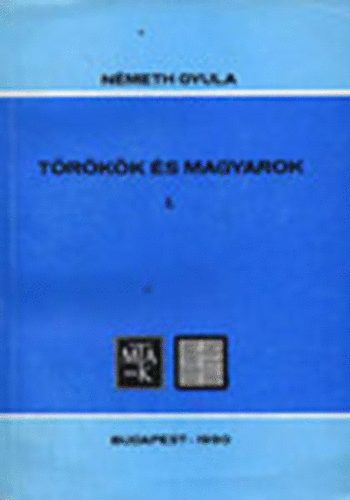 Nmeth Gyula - Trkk s magyarok I-II. (Budapest Oriental Reprints)