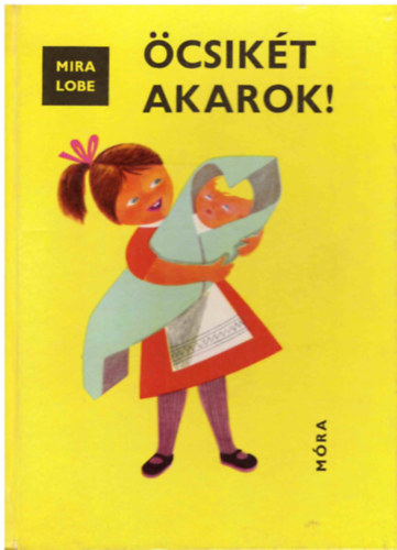 Mira Lobe - csikt akarok!