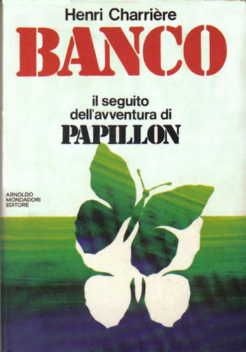 Banco - il seguito dell' avventura di Papillon (Arnoldo Mondadori Editore)