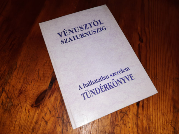 Vnusztl Szaturnuszig Halhatatlan szerelem Tndrknyve