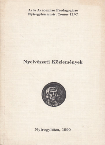 Nyelvszeti Kzlemnyek - Acta Academiae Paedagogicae Nyregyhziensis, Tomus 12/C