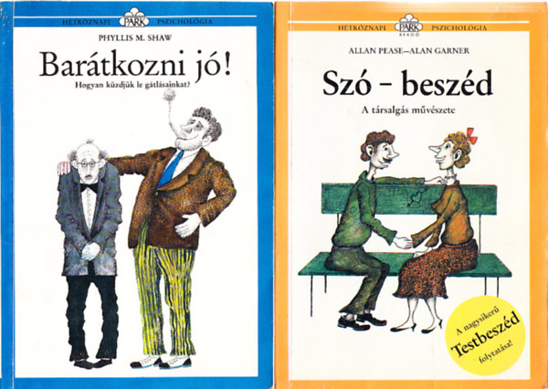 Allan Pease Phyllis M. Shaw - Alan Garner - H�tk�znapi pszichol�gia k�nyvek (2db.): Bar�tkozni j�! + Sz�-besz�d