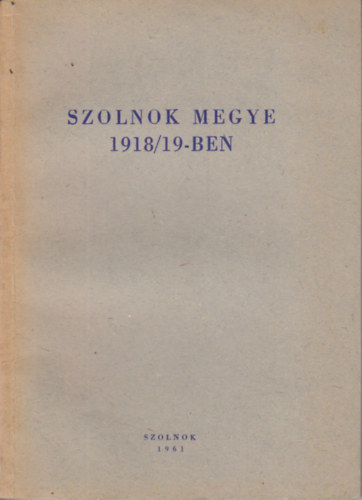 Szolnok megye 1918/19-ben
