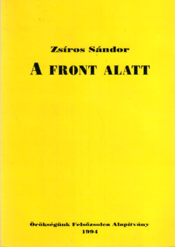Zsros Sndor - A front alatt
