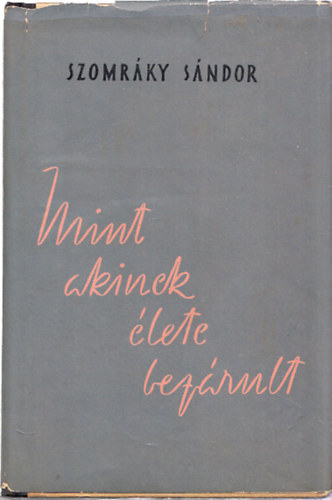 Mint akinek �lete bez�rult (Dedik�lt)