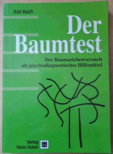 Der Baumtest - Der Baumzeichenversuch als psychodiagnostisches Hilfsmittel (A fateszt, mint pszichodiagnosztikai mdszer)