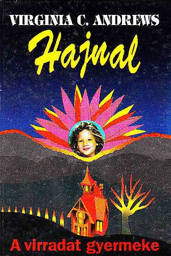 Virginia C. Andrews - Hajnal - A virradat gyermeke