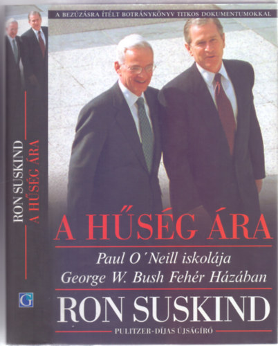 Ron Suskind - A hsg ra-Paul O'Niell iskolja George W. Bush Fehr Hzban